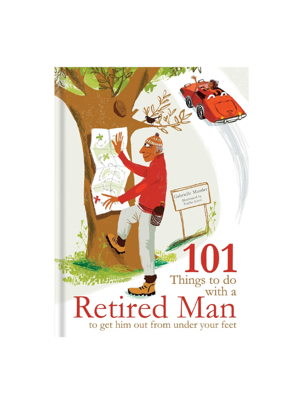 101 Things to Do With a Retired Man by Gabrielle Mander